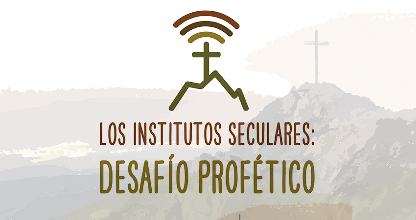 Vídeos de la Jornada Académica «Los Institutos Seculares: desafío profético»